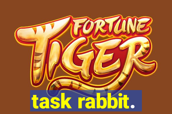 task rabbit.